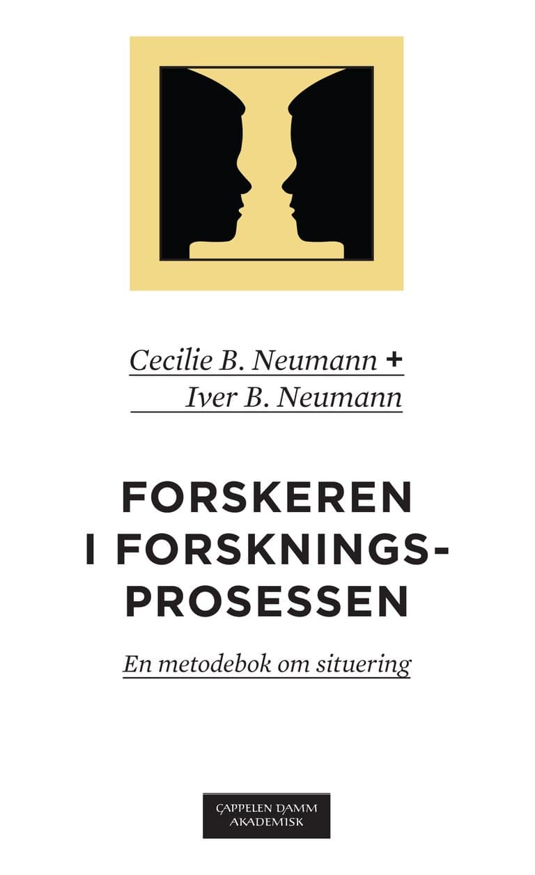 Omslag Forskeren i forskningsprosessen av Cecilie B. Neumann og Iver B. Neumann (Ebok)