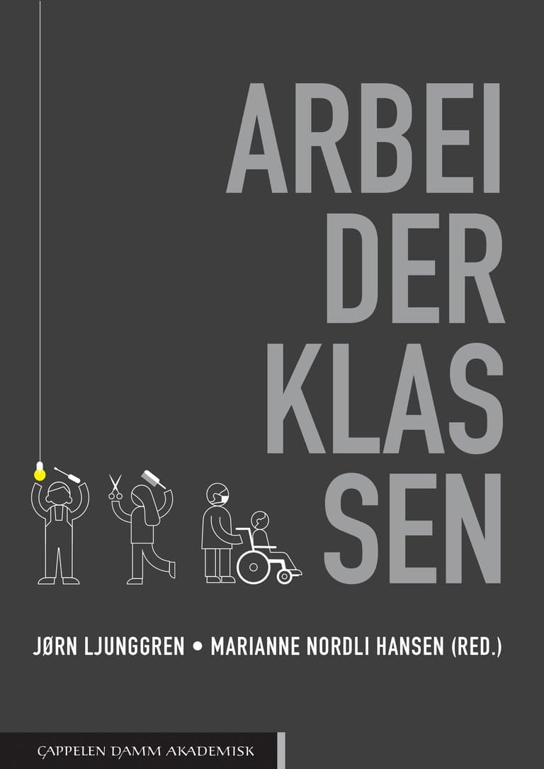 Omslag Arbeiderklassen av Jørn Ljunggren og Marianne Nordli Hansen (red.) (Ebok)
