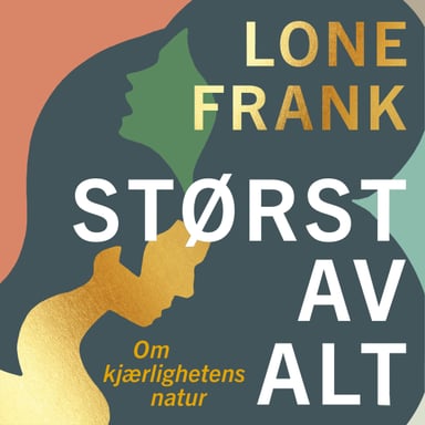 Omslag av "Størst av alt - Om kjærlighetens natur"