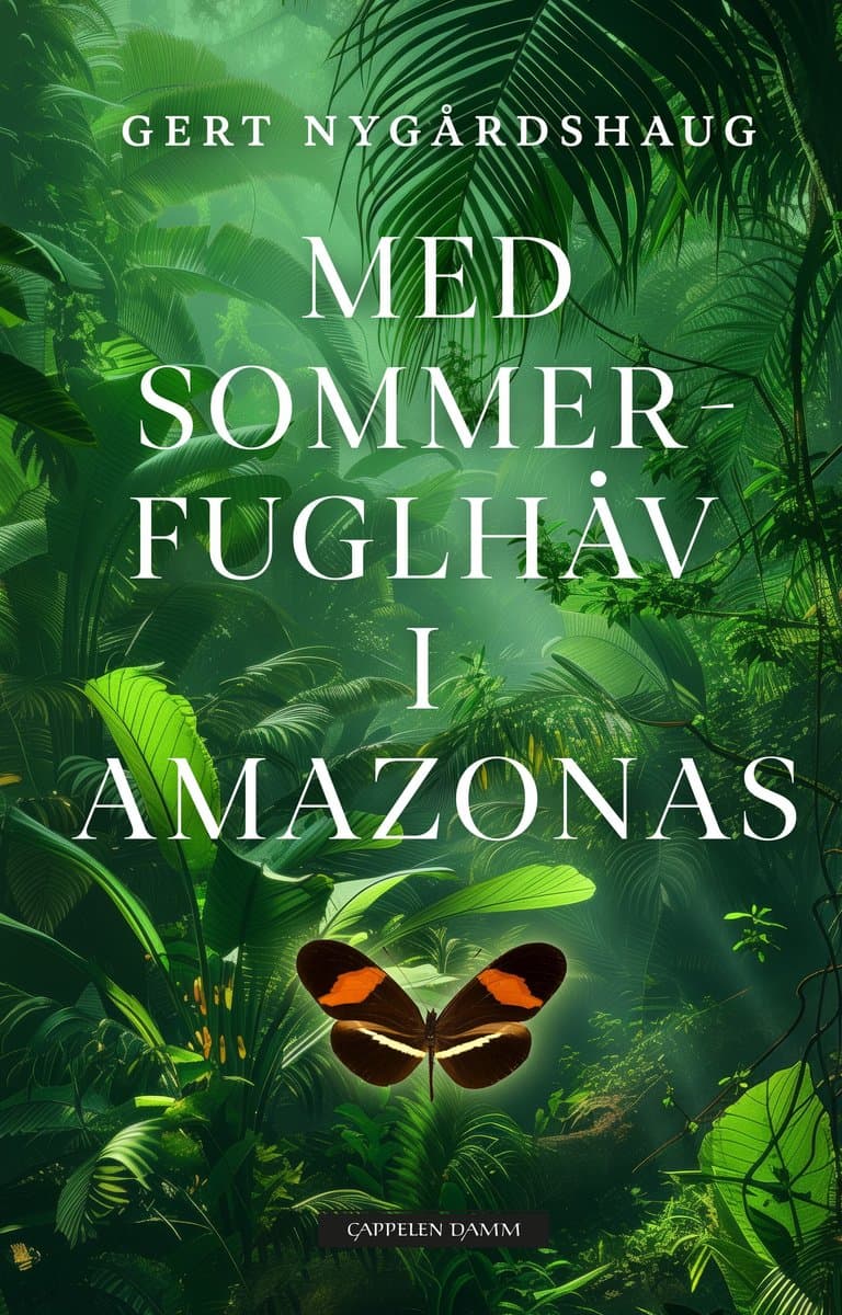 Omslag Med sommerfuglhåv i Amazonas av Gert Nygårdshaug (Heftet)