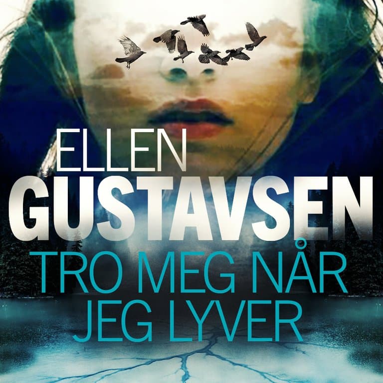 Omslag Tro meg når jeg lyver av Ellen Gustavsen (Lydbok)