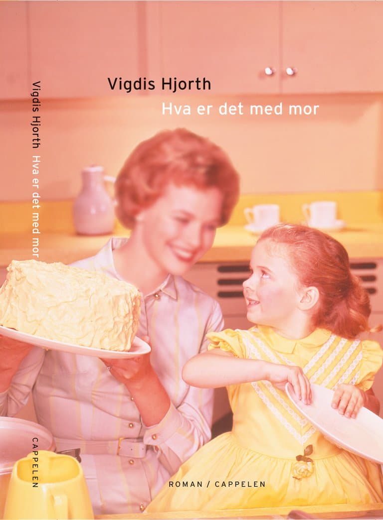 Omslag Hva er det med mor av Vigdis Hjorth (Innbundet)
