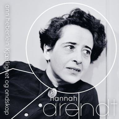 Omslag av "Hannah Arendt - Kjærlighet og ondskap"