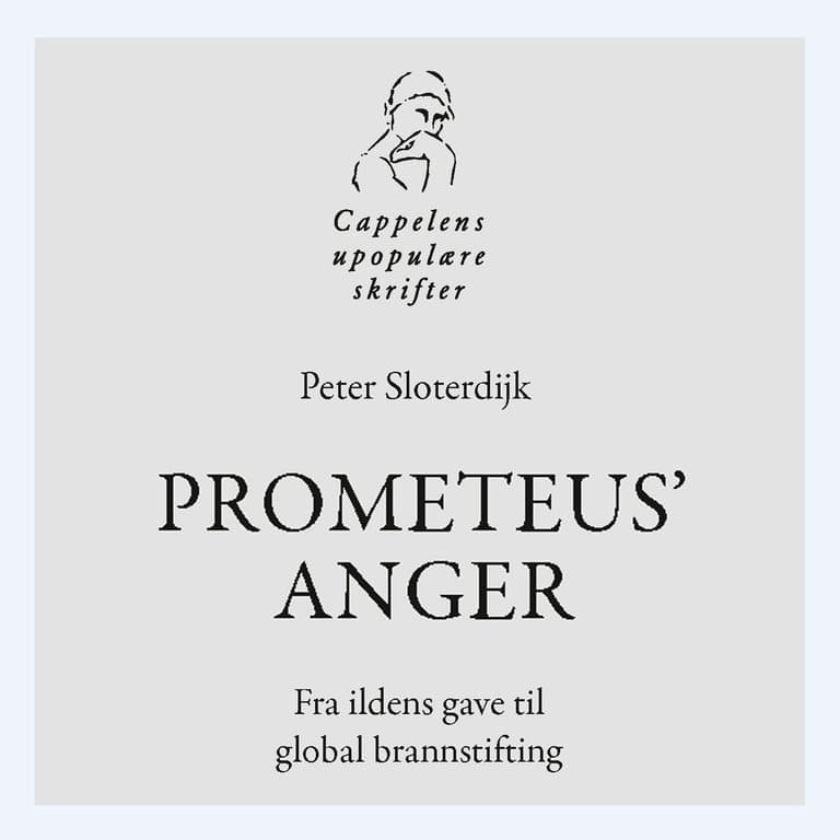 Omslag Prometeus' anger - Fra ildens gave til global brannstifting av Peter Sloterdijk (Lydbok)