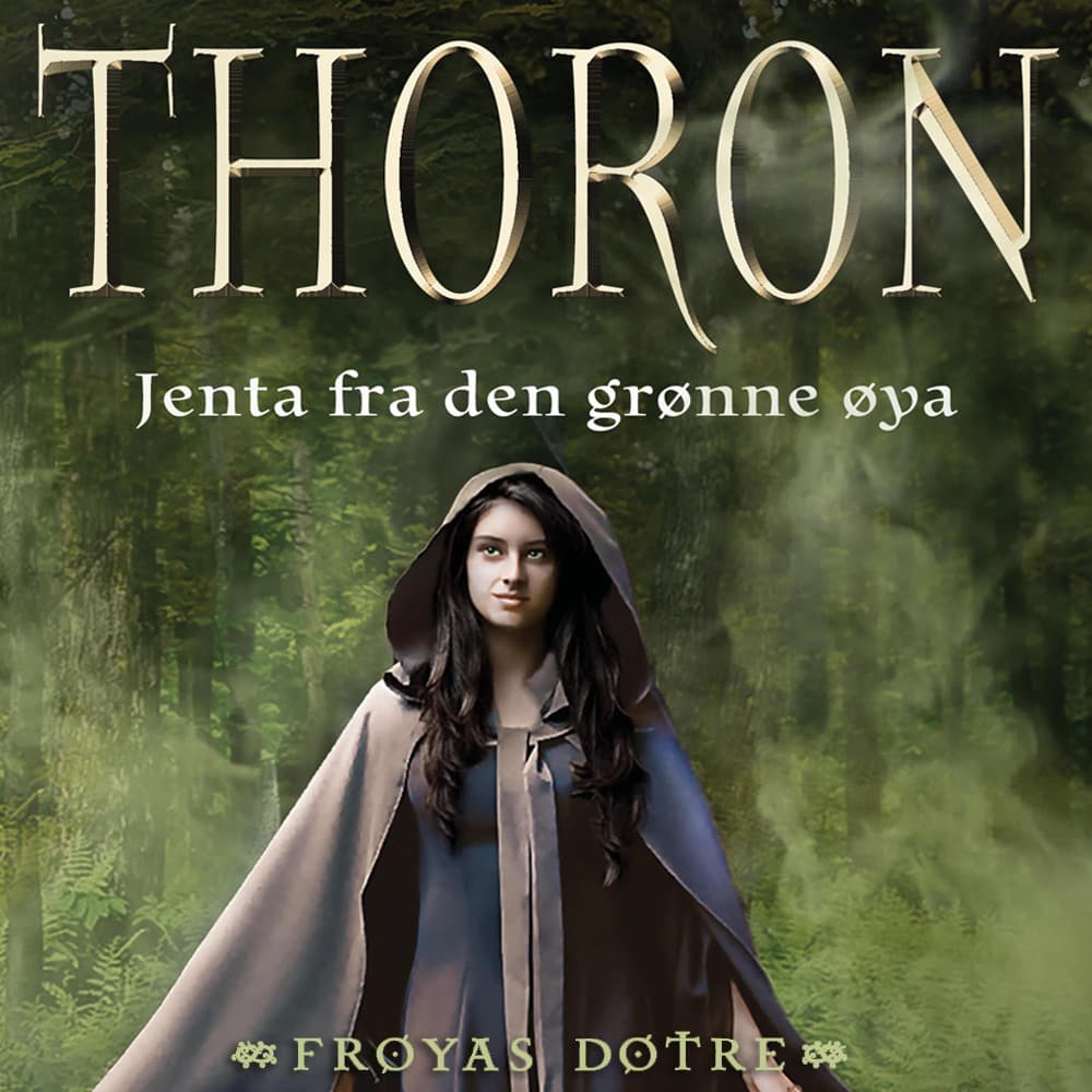 Omslag Thoron - Jenta fra den grønne øya av Gunhild M. Haugnes (Lydbok)