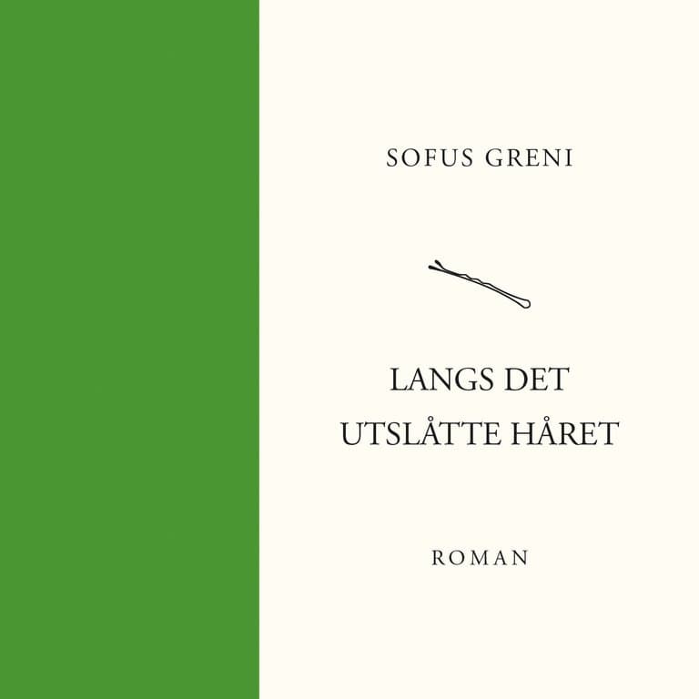 Omslag Langs det utslåtte håret av Sofus Greni (Lydbok)