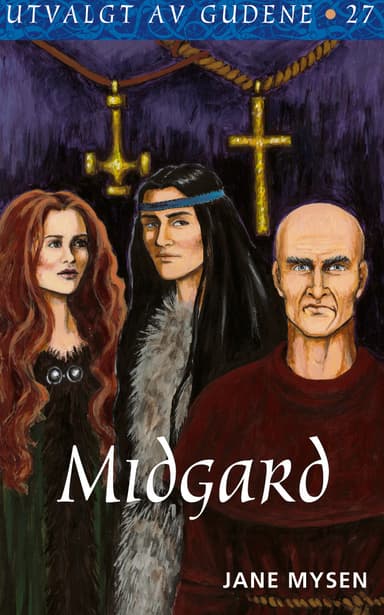 Utvalgt av gudene 27, Midgard