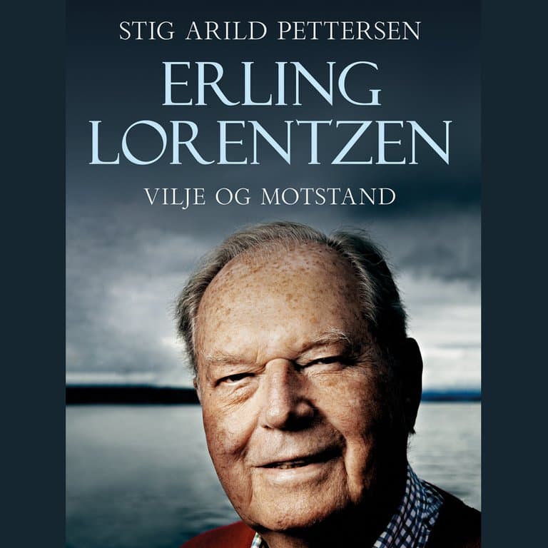 Omslag Erling Lorentzen - Vilje og motstand av Stig Arild Pettersen (Lydbok)