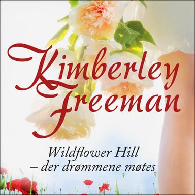Omslag av "Wildflower Hill - der drømmene møtes"