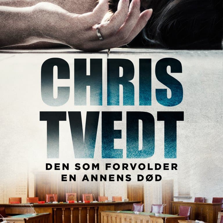 Omslag Den som forvolder en annens død av Chris Tvedt (Lydbok)