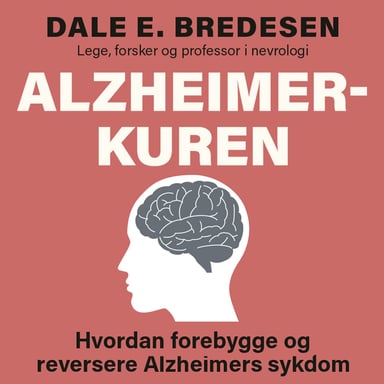 Omslag av "Alzheimer-kuren - hvordan forebygge og reversere Alzheimers sykdom"