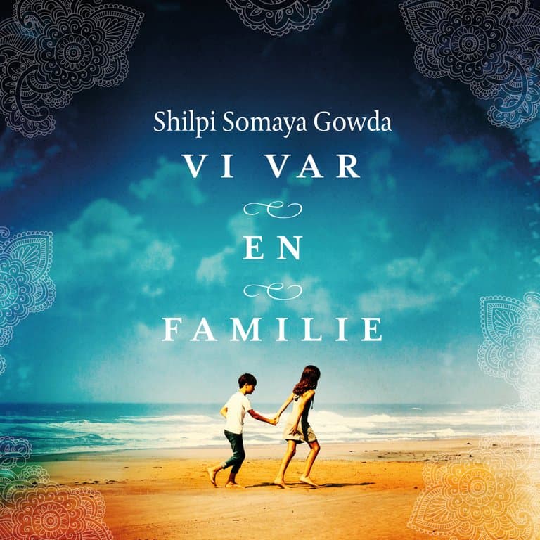 Omslag Vi var en familie av Shilpi Somaya Gowda (Lydbok)