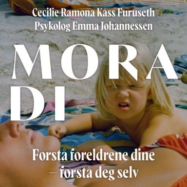 Omslag av "Mora di - Forstå foreldrene dine - forstå deg selv"