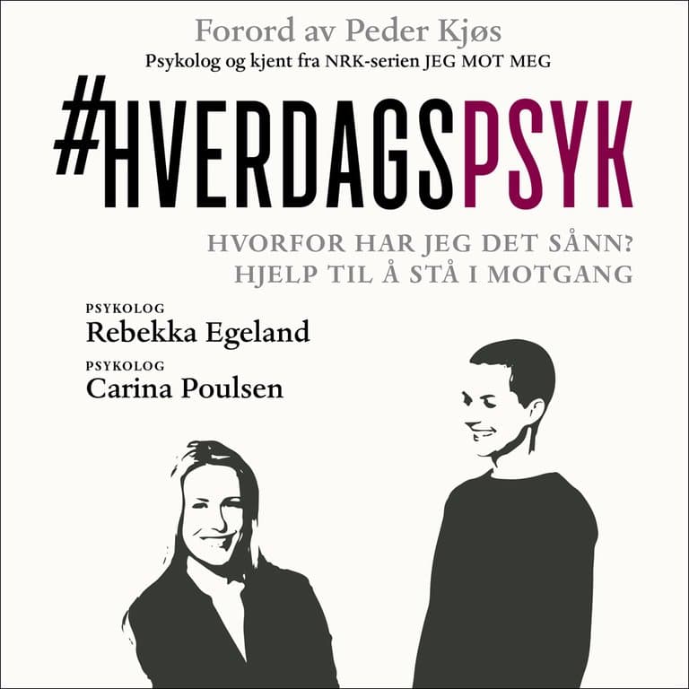 Omslag Hverdagspsyk av Rebekka Egeland, Peder Kjøs og Carina Poulsen (Lydbok)