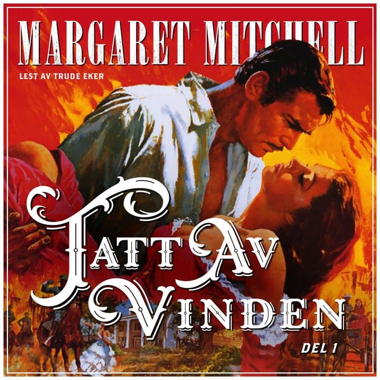 Omslag Tatt av vinden - Del 1 av Margaret Mitchell (Lydbok)