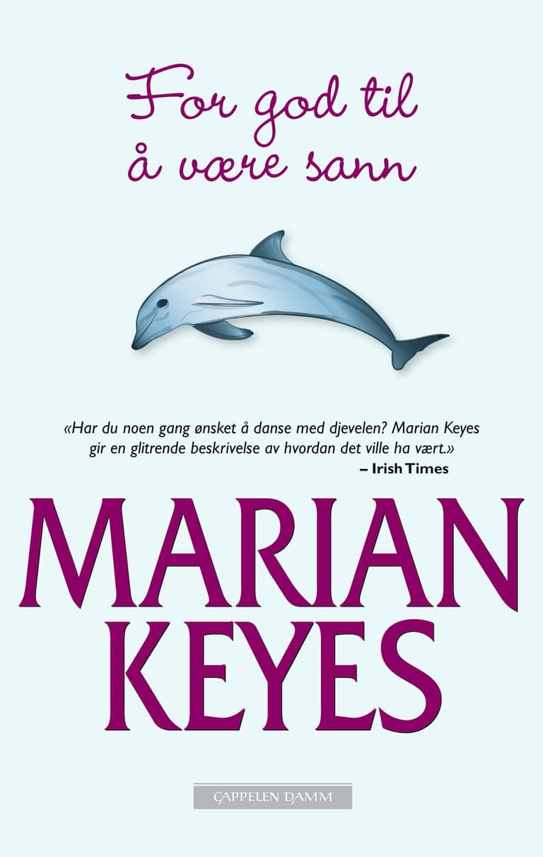 Omslag For god til å være sann av Marian Keyes (Innbundet)