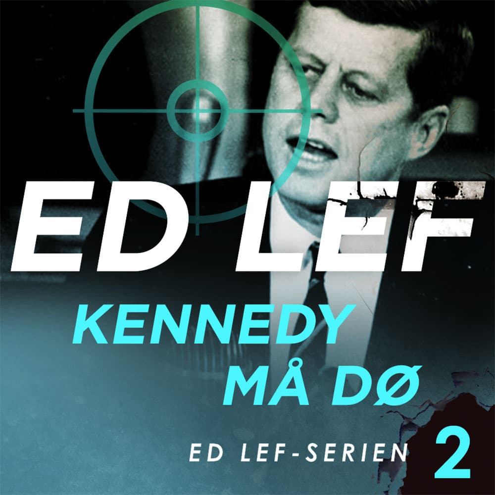 Omslag Kennedy må dø av Edouard Lefevre (Lydbok)