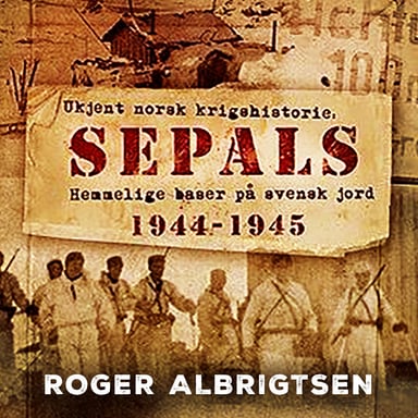 Omslag av "Sepals - Hemmelige baser på svensk jord 1944–1945"