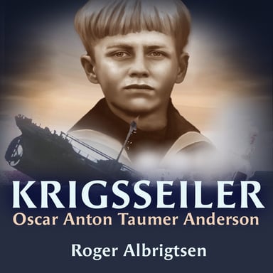 Omslag av "Krigsseiler - Oscar Anton Taumer Anderson"