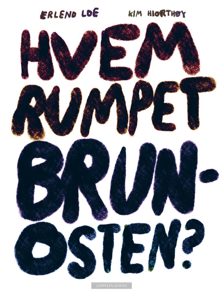 Omslag Hvem rumpet brunosten? av Erlend Loe (Innbundet)