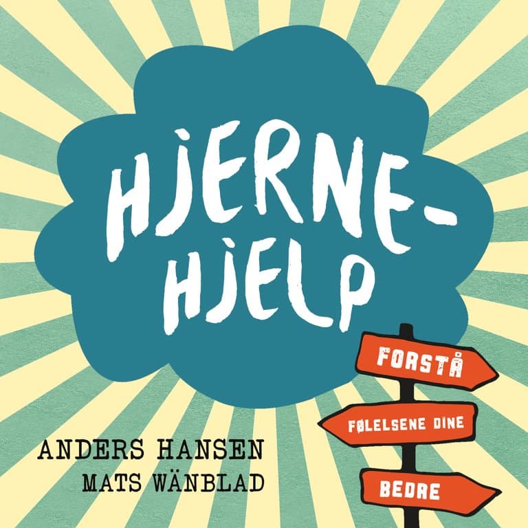 Omslag Hjernehjelp - Forstå følelsene dine bedre av Anders Hansen og Mats Wänblad (Lydbok)
