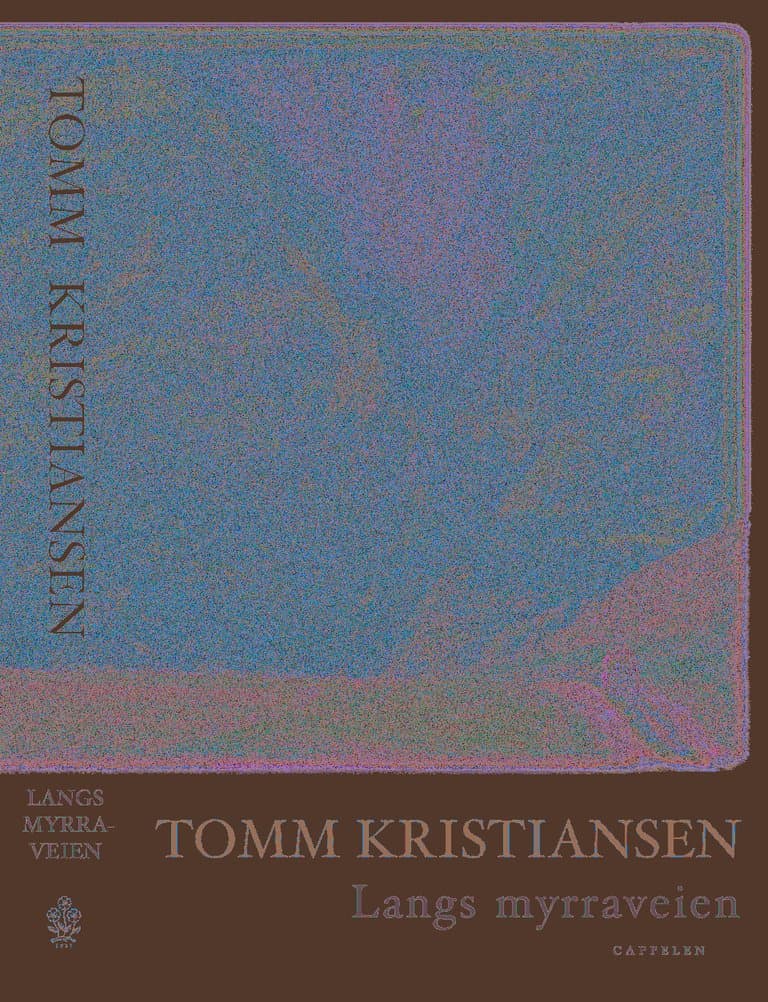 Omslag Langs Myrraveien av Tomm Kristiansen (Innbundet)