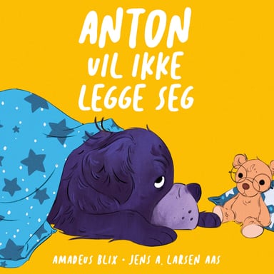 Omslag av "Anton vil ikke legge seg"
