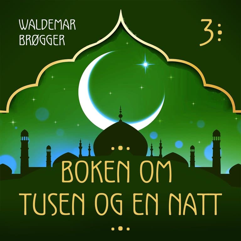 Omslag Boken om Tusen og en natt 3 av Flere (Lydbok)