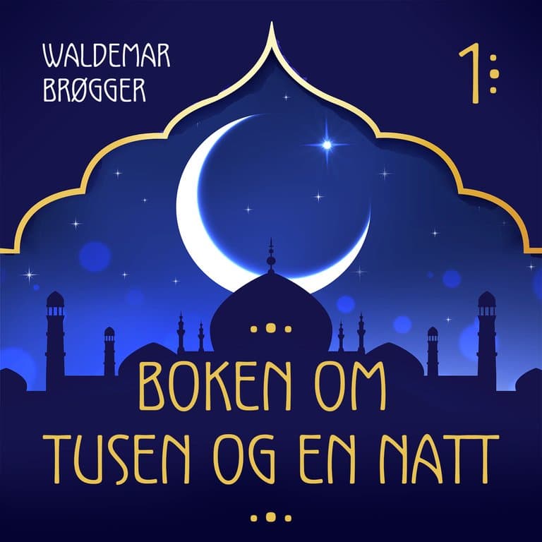 Omslag Boken om Tusen og en natt 1 av Flere (Lydbok)