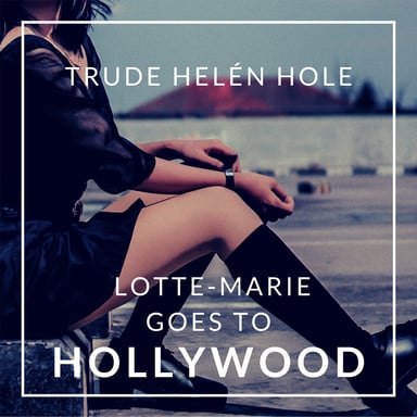 Omslag av "Lotte-Marie goes to Hollywood"