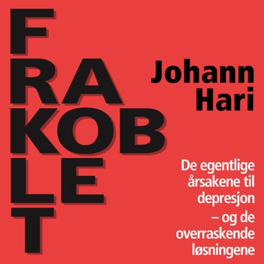 Omslag av "Frakoblet - De egentlige årsakene til depresjon og de overraskende løsningene"