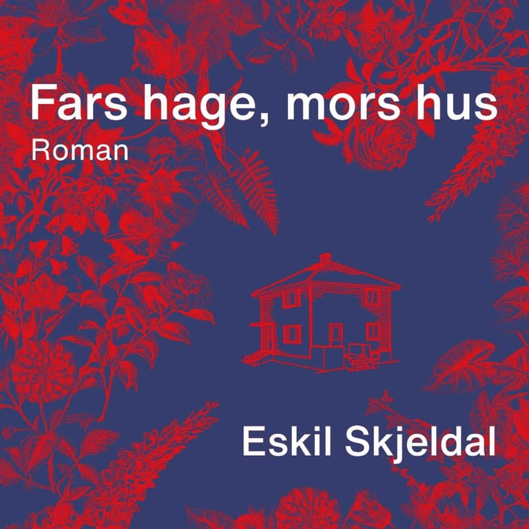Omslag Fars hage, mors hus av Eskil Skjeldal (Lydbok)