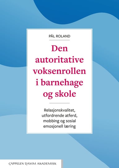 Omslag av "Den autoritative voksenrollen i barnehage og skole"