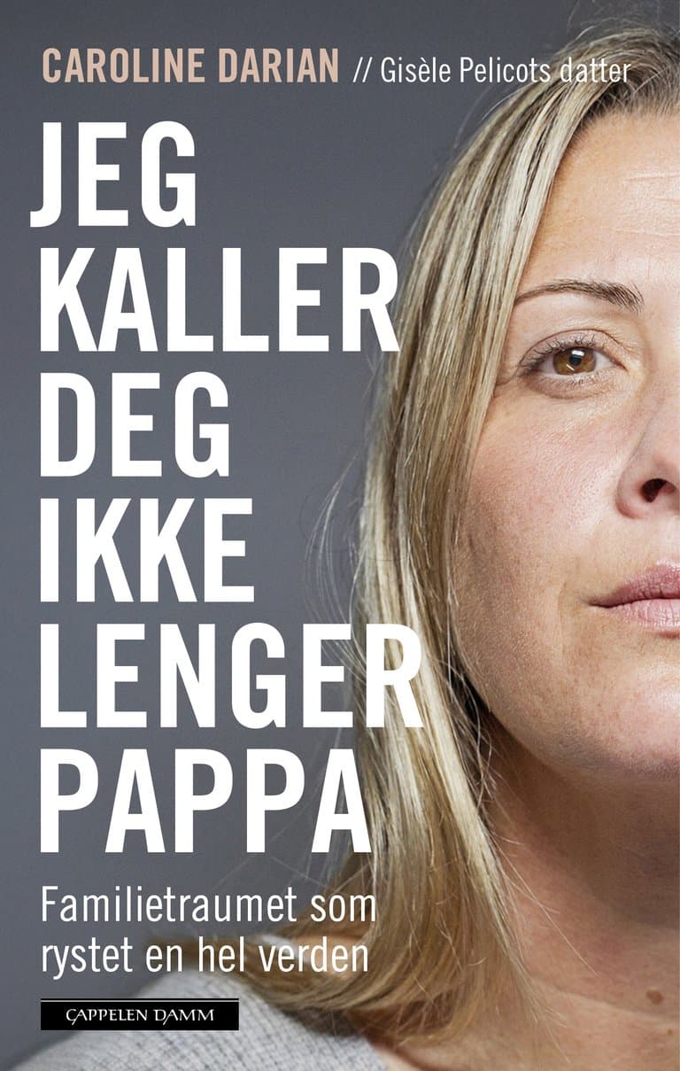 Omslag Jeg kaller deg ikke lenger pappa av Caroline Darian (Innbundet)