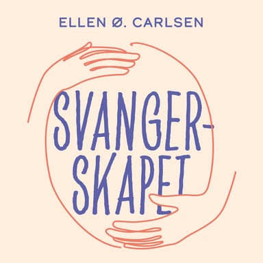 Omslag av "Svangerskapet - Den fantastiske reisen fra to celler til en baby"