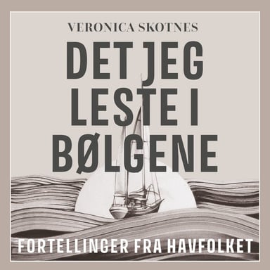Omslag av "Det jeg leste i bølgene - Fortellinger fra havfolket"