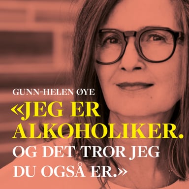 Omslag av "«Jeg er alkoholiker. Og det tror jeg du også er.»"