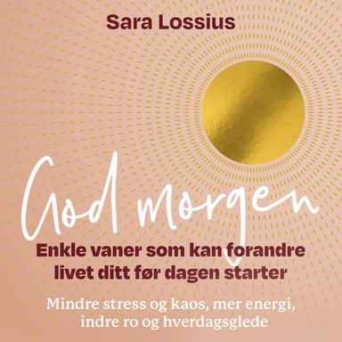 Omslag av "God morgen - Enkle vaner som kan forandre livet ditt før dagen starter"