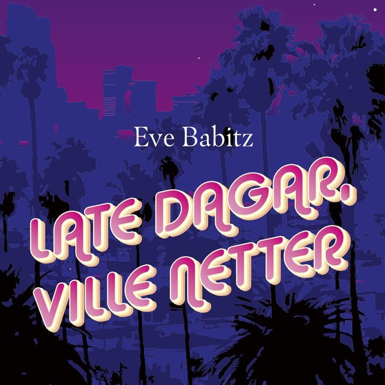 Omslag Late dagar, ville netter av Eve Babitz (Lydbok)