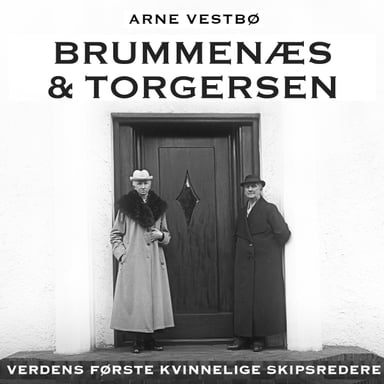 Omslag av "Brummenæs & Torgersen - Verdens første kvinnelige skipsredere"