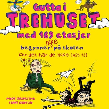 Omslag av "Gutta i trehuset med 169 etasjer begynner IKKE på skolen. For det har de ikke lyst til."