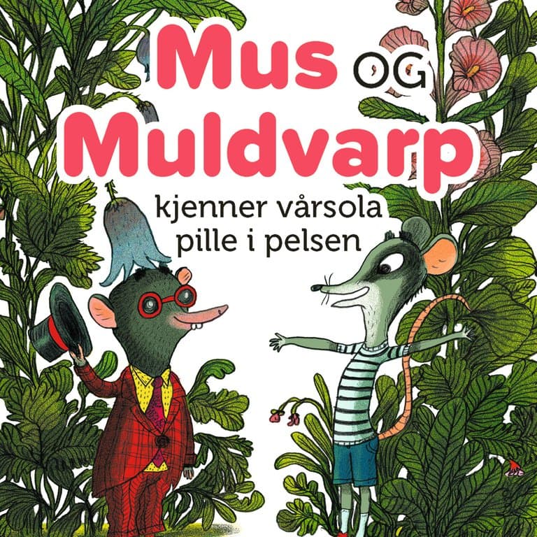 Omslag Mus og Muldvarp kjenner vårsola pille i pelsen av Henri Meunier (Lydbok)