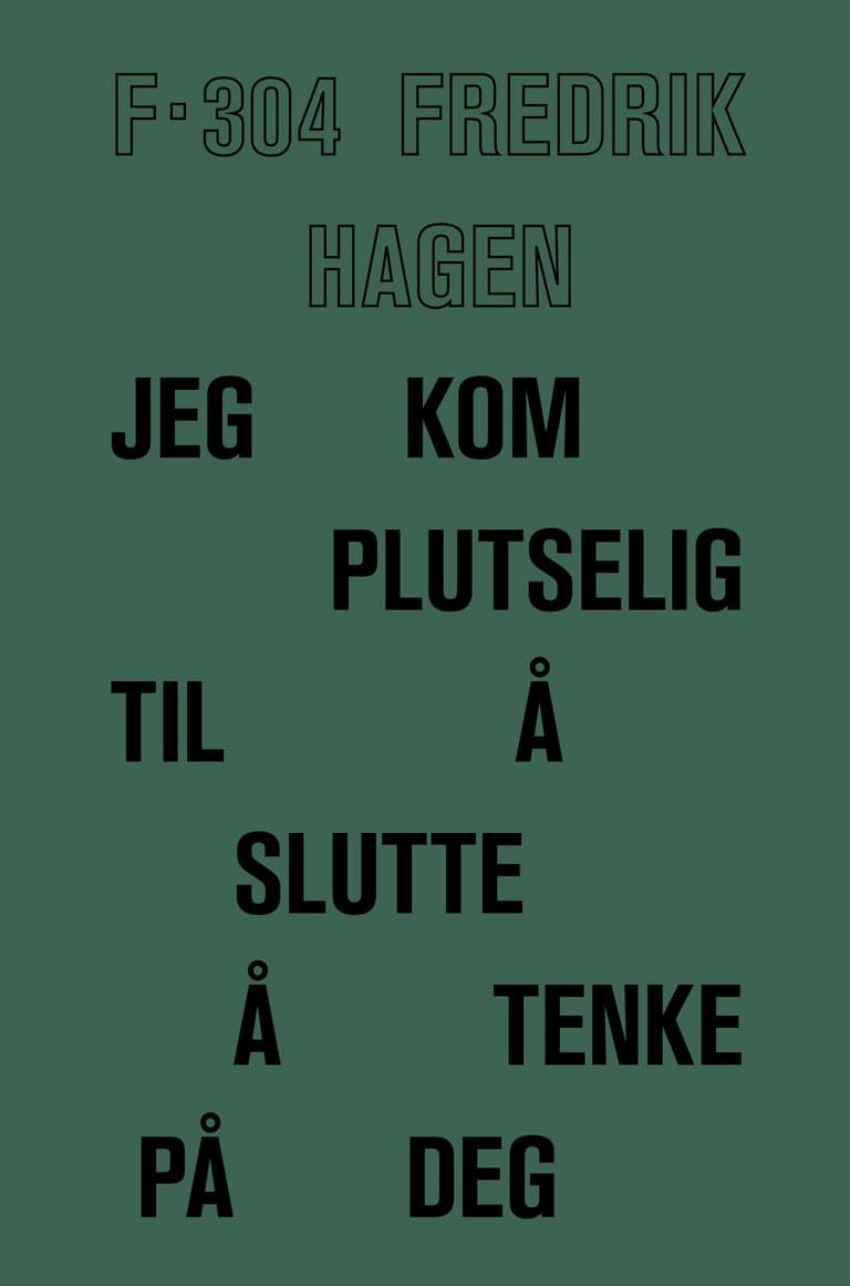 Omslag Jeg kom plutselig til å slutte å tenke på deg av Fredrik Hagen (Innbundet)