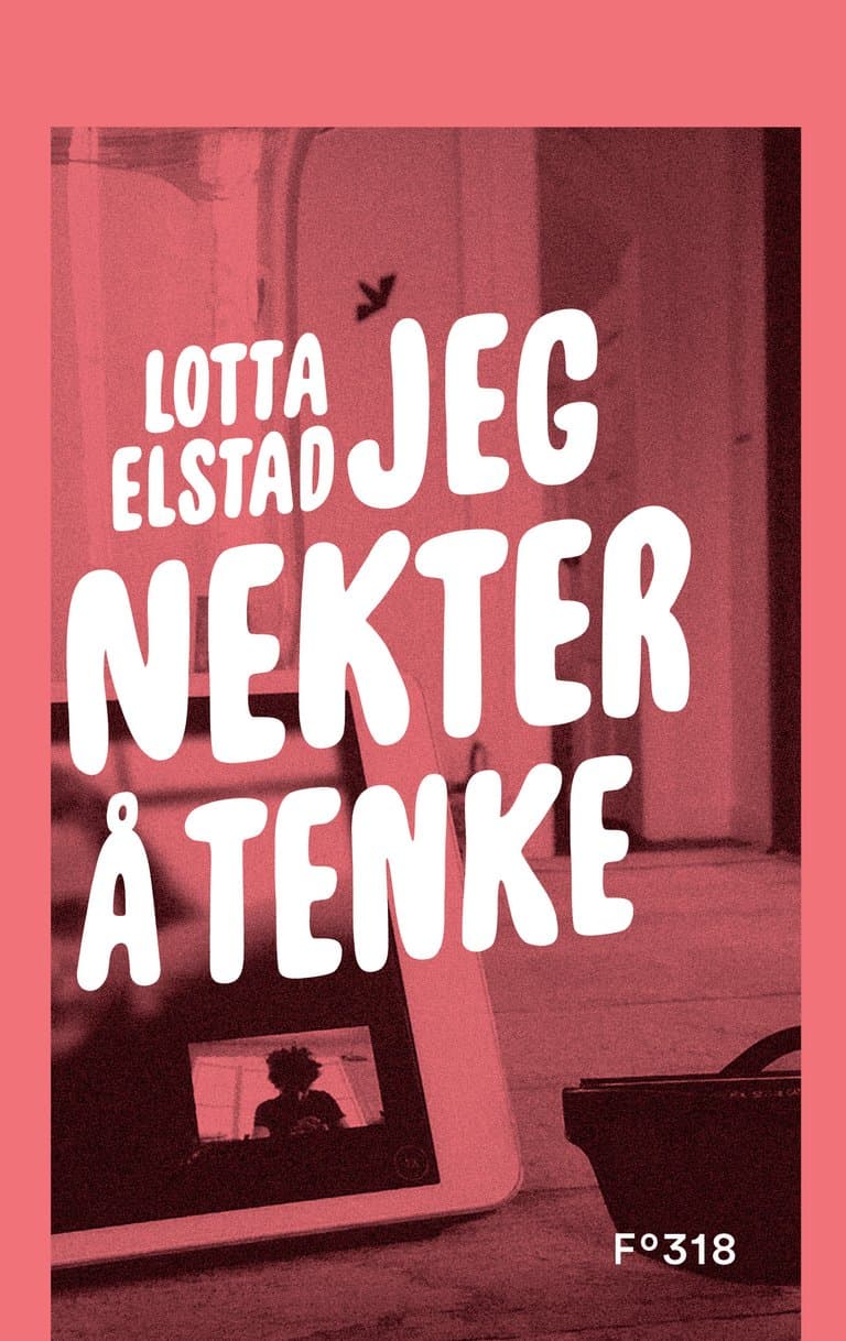 Omslag Jeg nekter å tenke av Lotta Elstad (Innbundet)