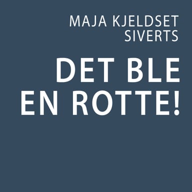 Omslag av "Det ble en rotte!"