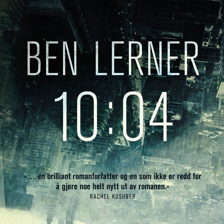 Omslag 10:04 av Ben Lerner (Lydbok)