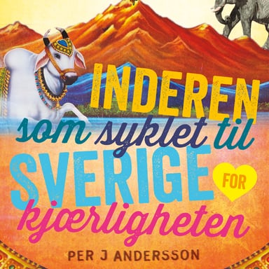 Omslag av "Inderen som syklet til Sverige for kjærligheten"