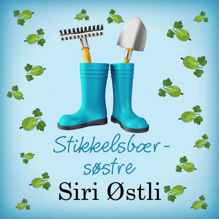 Omslag Stikkelsbærsøstre av Siri Østli (Lydbok)