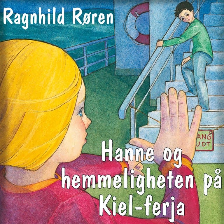 Omslag Hanne og hemmeligheten på Kiel-ferja av Ragnhild Røren (Lydbok)