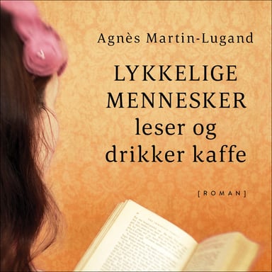 Omslag av "Lykkelige mennesker leser og drikker kaffe"